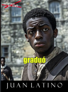 El estudiante de raza negra que estudio y fue catedratico de la universidad de Granada en 1556 se llamaba Juan Latino